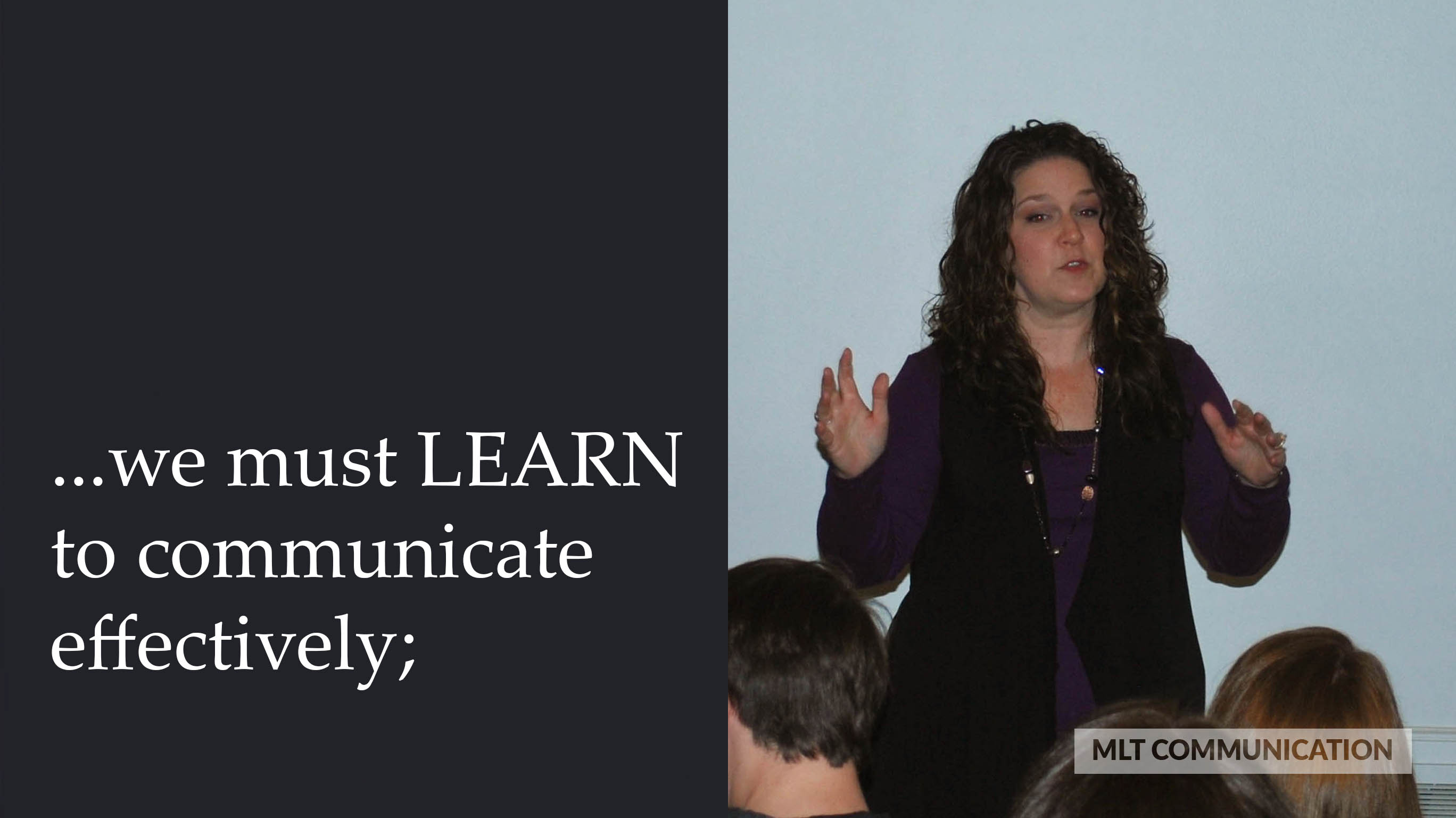 we must LEARN to communicate effectively